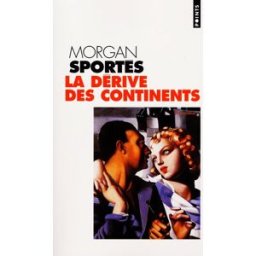 La dérive des continents Morgan Sportès Seuil