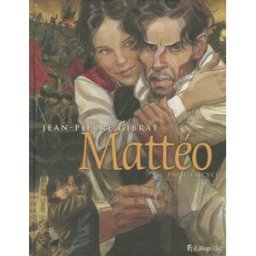 Mattéo. Premier cycle Jean-Pierre Gibrat Futuropolis