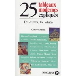 25 tableaux modernes expliqués Claude Amey Marabout