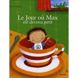Le jour où Max est devenu petit Miriam Latimer Faribole
