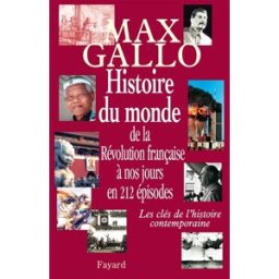 Histoire du monde de la Révolution à nos jours Max Gallo Fayard
