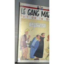 Le gang Mazda. Vol. 1. Le gang Mazda fait de la bédé Christian Darasse, Bernard Hislaire Dupuis