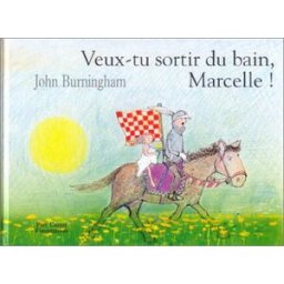 Veux-tu sortir du bain, Marcelle ! John Burningham Père Castor-Flammarion