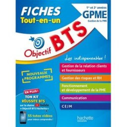 BTS GPME, gestion de la PME, 1re et 2e années : fiches tout-en-un : nouveaux programmes jacqueline thédié, david leccia, amaya geronimi, laurent modolo, sophie catinaud, bruno bonnefous, marc geronimi, emilie dhérin, corinne denis, emeline guihal Hachett