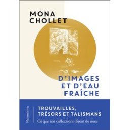 D'images et d'eau fraîche Mona Chollet Flammarion