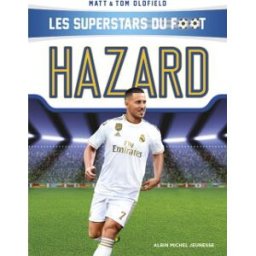 Les superstars du foot. Hazard : le diable rouge Matt Oldfield, Tom Oldfield Albin Michel-Jeunesse