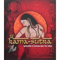 Le Kama-sutra : spiritualité et érotisme dans l'art indien : exposition, Paris, Pinacothèque, du 2 o johannes beltz, ben grant, luce irigaray, sudhir kakar, collectif Gourcuff Gradenigo