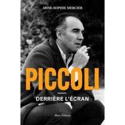 Piccoli : derrière l'écran Anne-Sophie Mercier Allary éditions