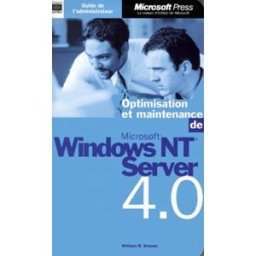 optimisation et maintenance de microsoft windows nt server 4.0 : guide de l'administrateur stanek, william r. microsoft press