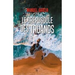 Le crépuscule des truands : roman policier Manuel Garcia TDO éditions