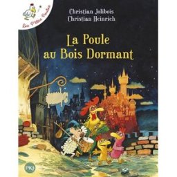 Les p'tites poules. Vol. 13. La poule au bois dormant Christian Jolibois, Christian Heinrich Pocket jeunesse