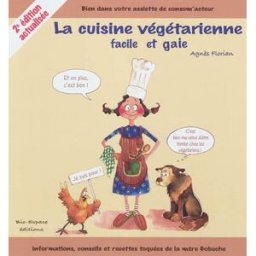 La cuisine végétarienne facile et gaie Agnès Florian Bio-espace