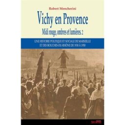 Midi rouge, ombres et lumières : une histoire politique et sociale de Marseille et des Bouches-du-Rh Robert Mencherini Syllepse
