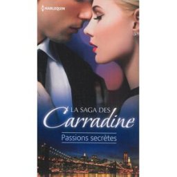 Passions secrètes : la saga des Carradine Jacqueline Diamond, Kara Lennox, Michele Dunaway Harlequin