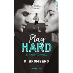 Play hard. Vol. 2. Hard to hold Kay Bromberg Hugo Poche
