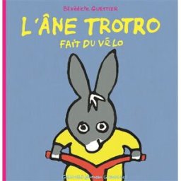 L'âne Trotro. Vol. 5. L'âne Trotro fait du vélo Bénédicte Guettier Gallimard-Jeunesse Giboulées