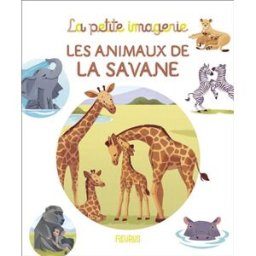 Les animaux de la savane Emilie Beaumont, Marie Vanderbemden Fleurus