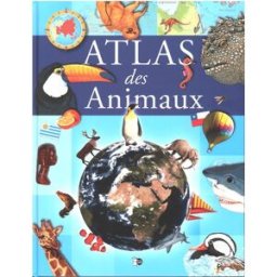 Atlas des animaux Collectif P'tit Loup