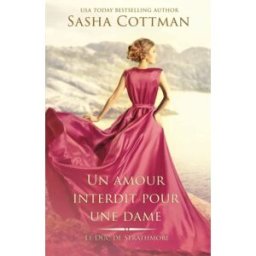 Un amour interdit pour une dame: Romance historique sasha cottman, catherine quarre roger Cottman Data Services Pty Ltd