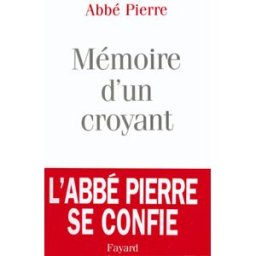 Mémoire d'un croyant Abbé Pierre Fayard