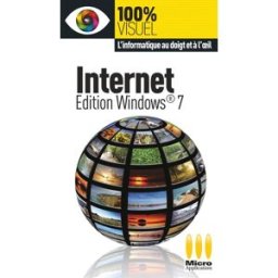 Internet : édition Windows 7 Frédéric Ploton Micro application