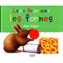 lapin brun aime les formes baker, alan nathan