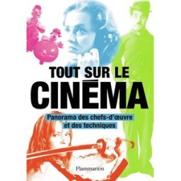 Tout sur le cinéma : panorama des chefs-d'oeuvre et des techniques kemp, philip Flammarion