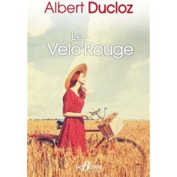 Le vélo rouge Albert Ducloz Ed. De Borée