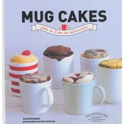 Mug cakes : les gâteaux fondants et moelleux prêts en 5 minutes chrono Lene Knudsen, Richard Boutin Marabout