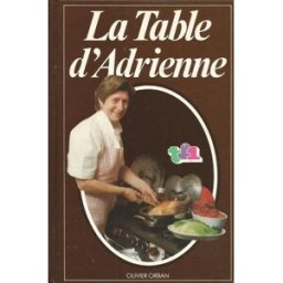 La Table d'Adrienne Adrienne Orban