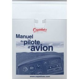 Manuel du pilote d'avion, conforme AESA : licence de pilote privé d'avion PPL(A) collectif Cépaduès