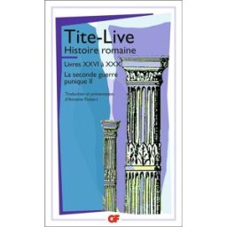 Histoire romaine. Vol. 2. Histoire romaine : livres XXVI à XXX Tite-Live Flammarion