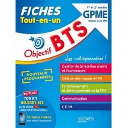 BTS GPME gestion de la PME, 1re et 2e années : fiches tout-en-un : nouveaux programmes collectif Hachette Education