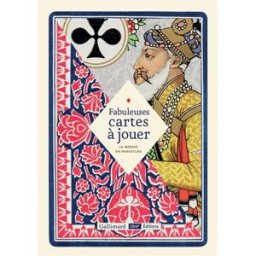 Fabuleuses cartes à jouer : le monde en miniature Collectifs Gallimard, Bibliothèque nationale de France