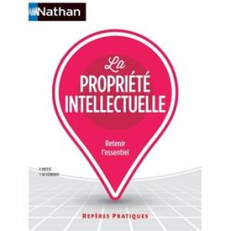 La propriété intellectuelle : génération innovation, un programme de formation à la propriété indust Pierre Breesé, Yann de Kermadec Nathan, Institut national de la propriété industrielle