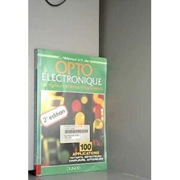 Opto-électronique : 100 applications, voyants, détecteurs, coupleurs, afficheurs Louis Hédencourt, Henri Lilen Dunod