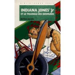 Indiana Jones Jr et le triangle des Bermudes Jérôme Jacobs Hachette Jeunesse
