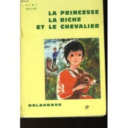 la princesse la biche et le chevalier guillot rene delagrave