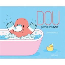 Dou prend son bain Johan Leynaud Sarbacane