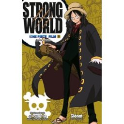 Strong world : One Piece film. Vol. 2 Eiichiro Oda Glénat