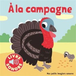 A la campagne : 6 images à regarder, 6 sons à écouter Marion Billet Gallimard-Jeunesse Musique