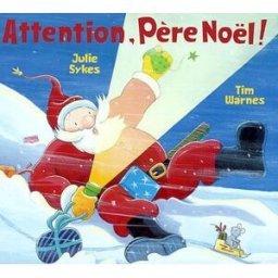 Attention, Père Noël ! Julie Sykes, Tim Warnes Mijade