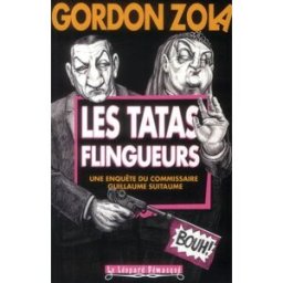 Une enquête du commissaire Guillaume Suitaume. Les tatas flingueurs Gordon Zola le Léopard démasqué