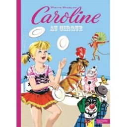 Caroline au cirque Pierre Probst Hachette Jeunesse