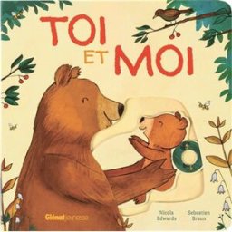 Toi et moi Nicola Edwards, Sébastien Braun Glénat Jeunesse