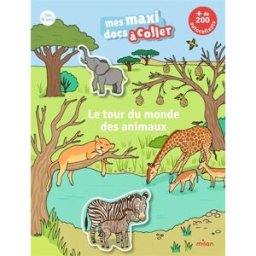 Le Tour du monde des animaux : "Mes maxi docs à coller" Stéphanie Ledu Milan
