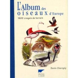 L'album des oiseaux d'Europe chavigny, denis Delachaux et Niestlé