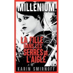 Millénium 7 - La Fille dans les serres de l'aigle: Millénium 7 karin smirnoff, hege roel rousson Actes Sud