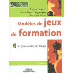 Modèles de jeux de formation : 50 jeux-cadres de Thiagi Bruno Hourst, Sivasailam Thiagarajan Ed. d'Organisation