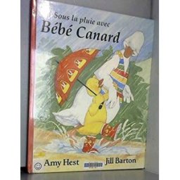 Sous la pluie avec Bébé Canard Amy Hest, Jill Barton Kaléidoscope